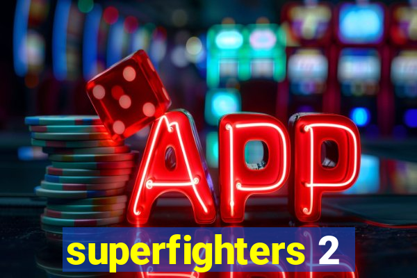 superfighters 2